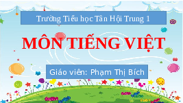 Giáo án điện tử Tiếng việt 1 bài 4 Chân trời sáng tạo :  ip up