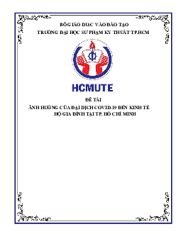Tiểu luận môn Xã hội học đề tài "Ảnh hưởng của đại dịch Covid 19 đến kinh tế hộ gia đình tại Tp. Hồ Chí Minh"