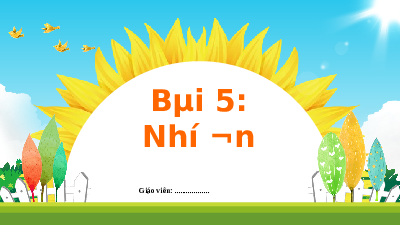 Chủ đề 8. Bài 5: Nhớ ơn | Bài giảng PowerPoint học kì 2 môn Tiếng Việt 1 | Kết nối tri thức với cuộc sống