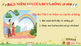 Giáo án điện tử Tiếng Việt 2 Tập 1 Bài 3 Kết nối tri thức: Niềm vui của Bi và Bống - Đọc: Niềm vui của Bi và Bống