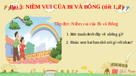 Giáo án điện tử Tiếng Việt 2 Tập 1 Bài 3 Kết nối tri thức: Niềm vui của Bi và Bống - Đọc: Niềm vui của Bi và Bống