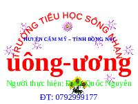 Giáo án điện tử Tiếng việt 1 bài 2 Chân trời sáng tạo: Học vần: uông, ương