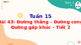 Giáo án điện tử Toán 2 Chương 2 Cánh diều: Đường thẳng - Đường cong - Đường gấp khúc