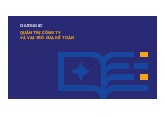 Bài giảng Chương 05: Quản trị công ty và vai trò của kế toán môn Kế toán | Học viện Ngân hàng