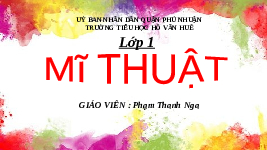 Giáo án điện tử Mĩ thuật 1 bài 2 Chân trời sáng tạo : Chấm