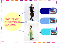 Giáo án điện tử Công nghệ 6 Bài 7 Kết nối tri thức: Trang phục trong đời sống