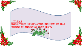 Giáo án điện tử Toán 4 Cánh diều: Thực hành và trải nghiệm vẽ hai đường thẳng song song (t2)