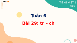Giáo án điện tử Tiếng việt 1 bài 26 Cánh diều: Học vần: Tr, ch