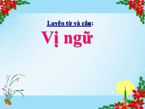 Bài giảng điện tử môn Tiếng viết 4 | LTVC_Vị ngữ | Cánh diều