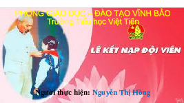 Giáo án điện tử Tiếng Việt 3 Tập 1 Bài 16 Kết nối tri thức: Ngày em vào đội - Luyện tập