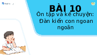 Giáo án điện tử Tiếng Việt 1 Tập 1 Bài 10 Kết nối tri thức: Ôn tập và kể chuyện
