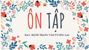 Ôn tập Bài 2 | Bài giảng PowerPoint Ngữ văn 11 Chân trời sáng tạo