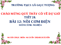 Giáo án điện tử Công nghệ 6 Bài 12 Kết nối tri thức: Nồi cơm điện