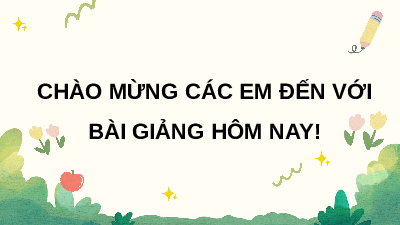 Giáo án điện tử Mĩ thuật 4 Chủ đề 4 Bài 7 Chân trời sáng tạo: Chữ trang trí