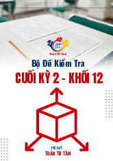 Bộ đề kiểm tra cuối học kỳ 2 môn Toán 12 năm học 2024 – 2025 có đáp án