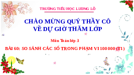 Giáo án điện tử Toán 3 Chương 3 Cánh diều: So sánh các số trong phạm vi 100 000 (tiết 1)