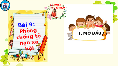 Giáo án điện tử giáo dục công dân  7 Bài 9 Kết nối tri thức: Phòng, chống tệ nạn xã hội