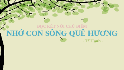 Giáo án điện tử Ngữ văn 11 Bài 9 Chân trời sáng tạo: Nhớ con sông quê hương