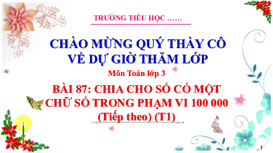 Bài 87: Chia cho số có một chữ số trong phạm vi 100 000 (tiếp theo) - Tiết 1 | Bài giảng PowerPoint Toán 3 | Cánh Diều