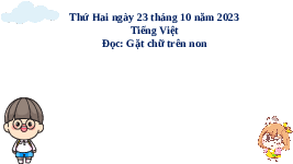 Giáo án điện tử Tiếng Việt 4 Tập Đọc Chân trời sáng tạo: Gặt chữ trên non