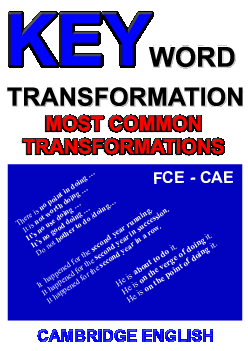 CAMBRIDGE ENGLISH FIRST (FCE) - 50 KEY WORD TRANSFORMATION EXERCISES