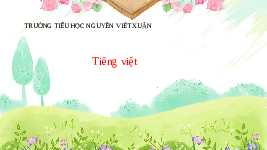 Giáo án điện tử Tiếng Việt 3 Tập 1 Bài 10 Kết nối tri thức: Con đường đến trường - Đọc