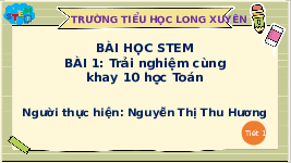 Giáo án điện tử Toán 1 bài 1 Chân trời sáng tạo : Trải nghiệm cùng khay 10 học Toán
