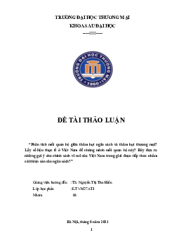 Phân tích mối quan hệ giữa thâm hụt ngân sách và thâm hụt thương mại? Lấy số liệu thực tế ở Việt Nam để chứng minh mối quan hệ này? Hãy đưa ra những gợi ý cho chính sách vĩ mô của Việt Nam trong giai đoạn tiếp theo nhằm cải thiện cán cân ngân sách?