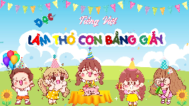 Giáo án điện tử  Tiếng Việt 4 - Kết Nối Tri Thức:  Làm thỏ con bằng giấy.