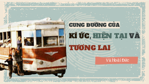 Cung đường của kí ức, hiện tại và tương lai | Bài giảng PowerPoint Ngữ văn 11 Chân trời sáng tạo