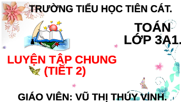 Giáo án điện tử Toán 3 Bài 29 Kết nối tri thức: Luyện tập chung Trang 83