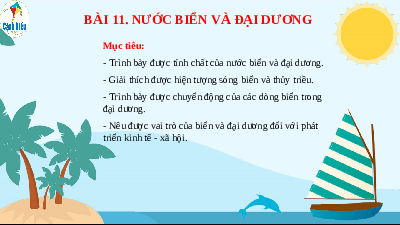 Giáo án điện tử Địa lí 10 Bài 11 Cánh diều: Nước biển và đại dương