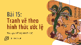 Giáo án điện tử Mĩ Thuật 7 Bài 15 Chân trời sáng tạo: Tranh vẽ theo hình thức ước lệ