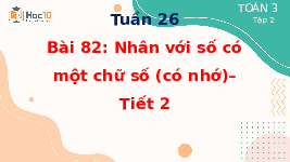 Giáo án điện tử Toán 3 Chương 3 Cánh diều: Nhân với số có một chữ số (có nhớ) (tiết 2)