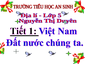 Giáo án điện tử Lịch sử và Địa lí 5 Cánh diều: Việt Nam đất nước chúng ta
