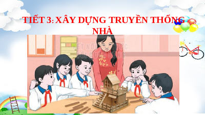 Chủ đề 1 Bài 3: Xây dựng truyền thống nhà trường | Bài giảng PowerPoint Hoạt động trải nghiệm 8 | Kết nối tri thức