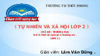 Giáo án điện tử Tự nhiên và xã hội 2 Bài 6 Chân trời sáng tạo : Một số sự kiện ở trường em.