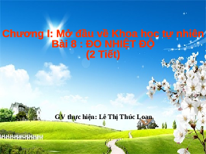 Chương1. Bài 8 - Đo nhiệt độ | Bài giảng PowerPoint Khoa học tự nhiên 6 | Kết nối tri thức