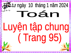 Giáo án điện tử Toán 5 Cánh diều: Luyện tập chung (trang 95)