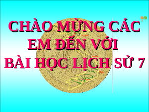 Giáo án điện tử Lịch Sử 7 KNTT - Bài 15(Tiết 32,33,34)  Kết Nối Tri Thức:  Nước Đại Ngu thời Hồ (1400-1407).