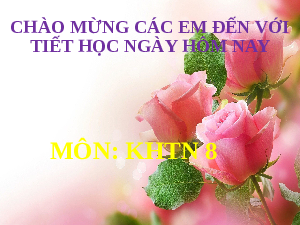 Giáo án điện tử Khoa học tự nhiên 8 Bài 21 Kết nối tri thức: Dòng điện, nguồn điện