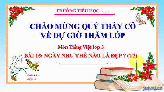 Bài 15: Ngày như thế nào là đẹp? (Tiết 3) | Bài giảng PowerPoint Tiếng Việt 3 | Kết nối tri thức