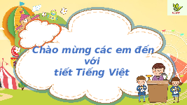 Giáo án điện tử Tiếng việt 2 Bài 1 Cánh diều: Cuộc sống quanh em - Nói và nghe: Chào hỏi, tự giới thiệu