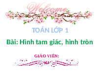 Giáo án điện tử Toán 1 Chân trời sáng tạo : hình tam giác, hình tròn