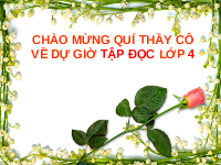 Giáo án điện tử  Tiếng Việt 4 -  Kết Nối Tri Thức: ĐỌC - THANH AM CUA NUI.
