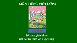Giáo án điện tử  Tiếng Việt 4 -  Kết Nối Tri Thức:  Tiếng Việt 4.Bài 24 Quê Ngoại.