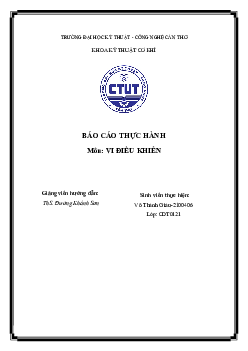 Báo cáo thực hành môn Vi điều khiển | Đại học Kỹ thuật - Công nghệ Cần Thơ