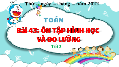 Chủ đề 7 - Bài 43: Ôn tập hình học và đo lường (Tiết 2) | Bài giảng PowerPoint Toán 3 | Kết nối tri thức