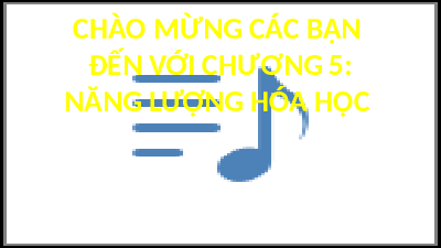 Giáo án điện tử Hoá học 10 Bài 13 Chân trời sáng tạo: Enthalpy tạo thành và biến thiên enthalpy của phản ứng hóa học