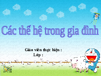 Giáo án điện tử Tự nhiên và xã hội 2 Bài 1 Chân trời sáng tạo : Các thế hệ trong gia đình( tiết 1)
